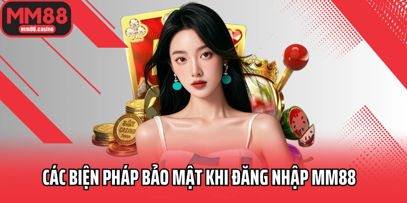Các biện pháp bảo mật khi đăng nhập MM88 Các biện pháp bảo mật khi đăng nhập MM88