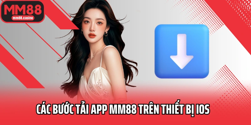 Các bước tải app MM88 trên thiết bị ioS