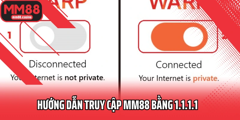 Hướng dẫn truy cập MM88 bằng 1.1.1.1 Hướng dẫn truy cập MM88 bằng 1.1.1.1