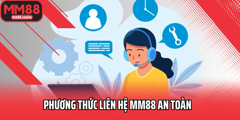 Phương thức liên hệ MM88 an toàn