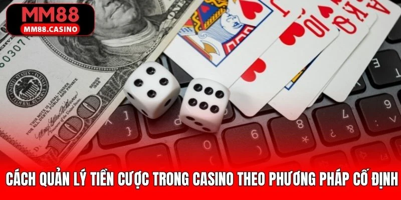 Cách quản lý tiền cược trong casino cố định Cách quản lý tiền cược trong casino cố định