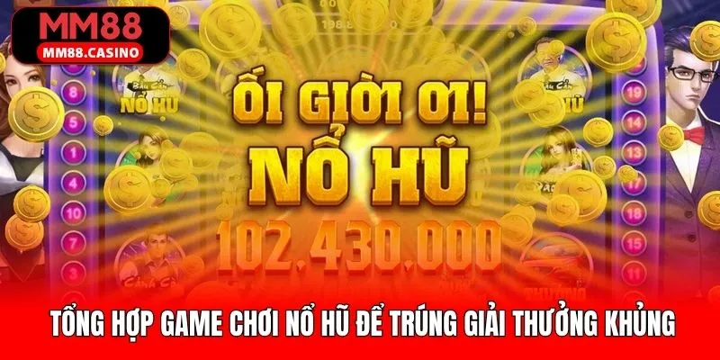 Tổng hợp tựa game slot siêu đa dạng Tổng hợp tựa game slot siêu đa dạng